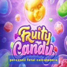 percentil fetal calculadora